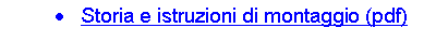 Zone de Texte: •	Storia e istruzioni di montaggio (pdf)